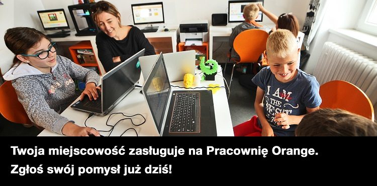 Twoja miejscowość zasługuje na Pracownię Orange