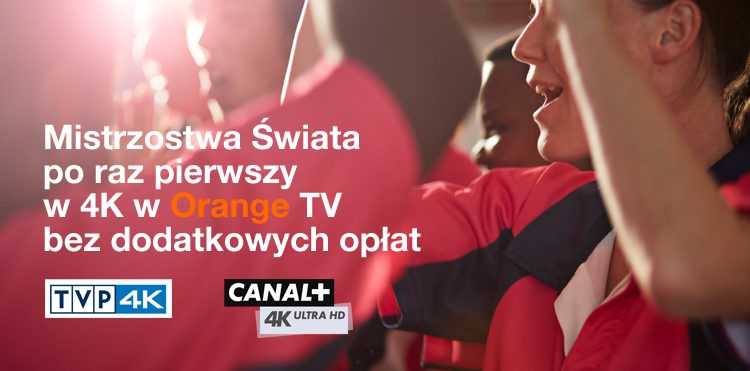 Mundial w jakości 4K w Orange TV bez dodatkowych opłat