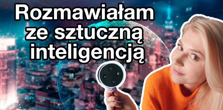 Rozmawiałam ze sztuczną inteligencją w Orange