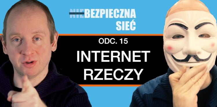 Internet Rzeczy – wraca (nie)Bezpieczna Sieć!