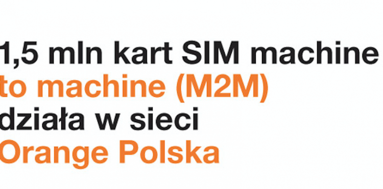 W sieci Orange Polska działa już 1,5 mln kart M2M