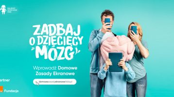 Zadbaj o dziecięcy mózg! Kampania o nadużywaniu urządzeń ekranowych