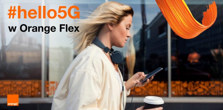 Od dziś #hello5G dla użytkowników Orange Flex #chceszmasz