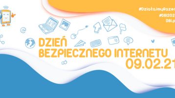 Dzień Bezpiecznego Internetu 2021, czyli jak w czasie pandemii zadbać o dzieci w sieci